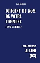 Kartonierter Einband (Kt) Origine du nom de votre commune von Alain Baousson