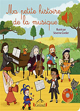 Couverture cartonnée Ma petite histoire de la musique de Emilie; Cordier, Séverine Collet