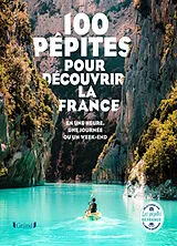 Broschiert 100 pépites pour découvrir la France : en une heure, une journée ou un week-end von 