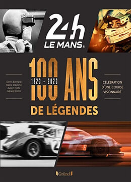 Broschiert 24 Heures Le Mans : 100 ans de légendes 1923-2023 : célébration d'une course visionnaire von 