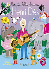 Couverture cartonnée Mes plus belles chansons d'Henri Dès de Henri; Guillerey, Aurélie Dès