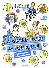 Broché Le grand livre des pourquoi : 300 questions et leurs réponses de Dr Good