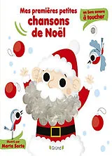 Kartonierter Einband Mes premières petites chansons de Noël : un livre sonore à toucher von Marta Sorte