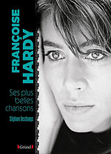 Broché Françoise Hardy : ses plus belles chansons de Stéphane Deschamps