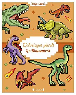 Broché Coloriages Pixels : les dinosaures de Eugénie Varone