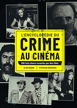 Broché L'encyclopédie du crime au cinéma : 200 faits divers racontés par des films de Alain; Boudsocq, Stéphane Bauer