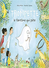 Broché Trompette, le fantôme qui pète de Alice ; Castex, Aurélie Milon