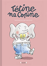 Broché Tétine ma copine de Susie ; Sarrazin, Jean Charles Morgenstern