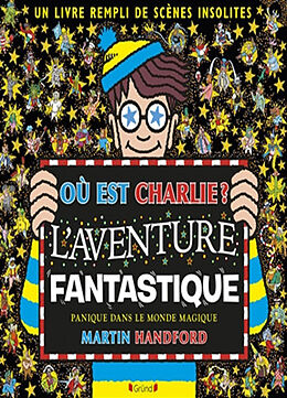 Broschiert Où est Charlie ?. L'aventure fantastique : panique dans le monde magique von Martin Handford