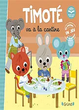 Broschiert Timoté va à la cantine von Emmanuelle; Combes, Mélanie Massonaud