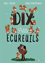 Broschiert Dix petits écureuils von Kael; Boutavant, Marc Tudor