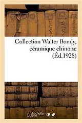 Kartonierter Einband (Kt) Collection Walter Bondy, Céramique Chinoise von A. Portier