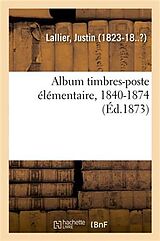 Couverture cartonnée Album Timbres-Poste Élémentaire, 1840-1874 de Justin Lallier