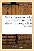 Couverture cartonnée Statuts et ordonnances des maistres rôtisseurs de la ville et fauxbourgs de Paris de Collectif