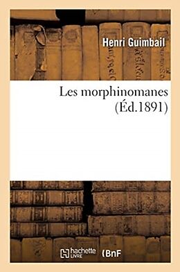 Poche format B Les morphinomanes. comment on de Guimbail-h