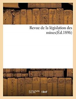 Couverture cartonnée Revue de la législation des mines(Éd.1896) de Sans Auteur