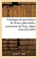 Kartonierter Einband Catalogue de porcelaines de Sèvres, pâte tendre, porcelaines de Saxe, objets d'art von Charles Mannheim