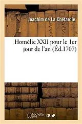Kartonierter Einband Homélie XXII pour le 1er jour de l'an von Joachim de la Chétardie