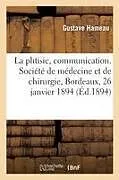 Kartonierter Einband La Phtisie normale, communication. Société de médecine et de chirurgie de Bordeaux, 26 janvier 1894 von Gustave Hameau