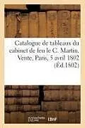 Kartonierter Einband (Kt) Catalogue de tableaux des écoles d'Italie, de Hollande et de France du cabinet de feu le C. Martin von Alexandre-Joseph Paillet