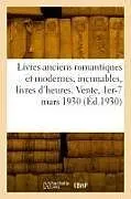 Kartonierter Einband Livres anciens romantiques et modernes, incunables, livres d'heures von Collectif
