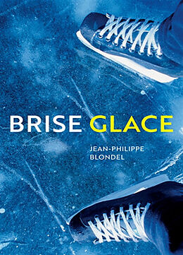 Couverture cartonnée Brise Glace de Jean-Philippe Blondel