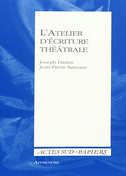 Broché L'atelier d'écriture théâtrale de Joseph; Sarrazac, Jean-Pierre Danan