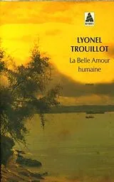  La belle amour humaine von Lyonel Trouillot