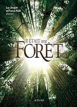 Broché Il était une forêt de Luc; Hallé, Francis Jacquet