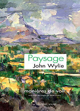 Broché Paysage : manières de voir : essai de John Wylie