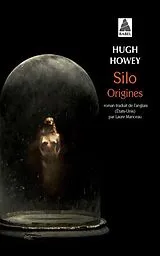 Broschiert Silo. Origines von Hugh Howey