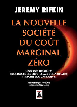 Broschiert La nouvelle société du coût marginal zéro : l'Internet des objets, l'émergence des communaux collaboratifs et l'éclip... von Jeremy Rifkin