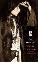  Tristesse de la terre : une histoire de Buffalo Bill Cody : récit von Eric Vuillard