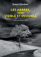 Broschiert Les arbres, entre visible et invisible von Ernst Zürcher