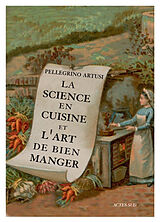 Broché La science en cuisine et l'art de bien manger de Pellegrino Artusi