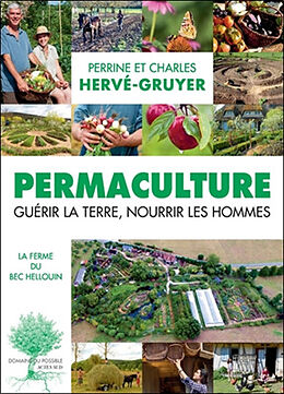 Broché Permaculture : guérir la Terre, nourrir les hommes : la ferme du Bec Hellouin de Perrine; Hervé-Gruyer, Charles Hervé-Gruyer