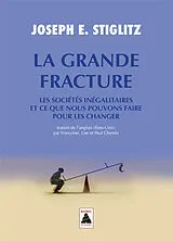 Broschiert La grande fracture : les sociétés inégalitaires et ce que nous pouvons faire pour les changer von Joseph Eugene Stiglitz