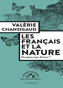 Broché Les Français et la nature : pourquoi si peu d'amour ? de Valérie Chansigaud