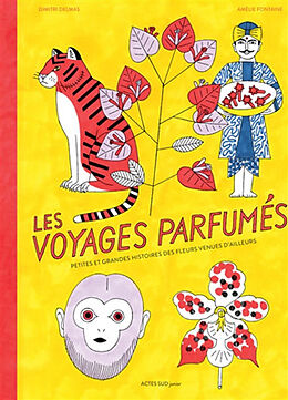 Broché Les voyages parfumés : petites et grandes histoires des fleurs venues d'ailleurs de Dimitri Delmas