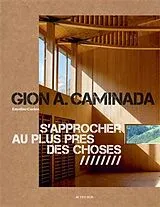 Broschiert Gion A. Caminada : s'approcher au plus près des choses von Emeline Curien