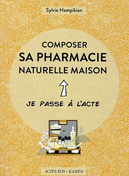 Broché Composer sa pharmacie naturelle maison de Sylvie Hampikian