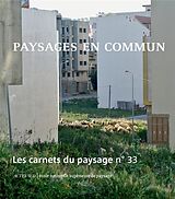 Revue Carnets du paysage (Les), n° 33. Paysages en commun de Revue