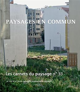 Revue Carnets du paysage (Les), n° 33. Paysages en commun de Revue