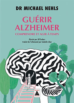 Broché Guérir Alzheimer : comprendre et agir à temps de Michael Nehls