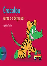 Broschiert Crocolou aime se déguiser von Ophélie Texier