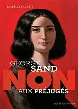 Broschiert George Sand : non aux préjugés von Ysabelle Lacamp