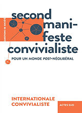 Broché Second manifeste convivialiste : pour un monde post-néolibéral de ASSOCIATION DES CONV