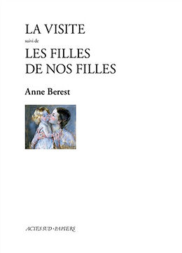 Broché La visite. Les filles de nos filles de Anne Berest