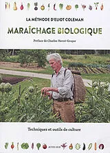 Broschiert Maraîchage biologique : la méthode d'Eliot Coleman : techniques et outils de culture von Eliot Coleman