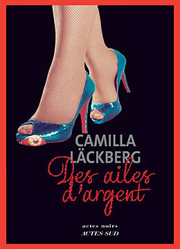 Broschiert Des ailes d'argent : la vengeance d'une femme est douce et impitoyable von Camilla Läckberg